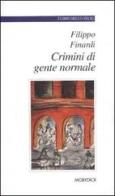 Crimini di gente normale di Filippo Finardi edito da Mobydick (Faenza)