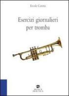 Esercizi giornalieri per tromba di Ercole Ceretta edito da Musica Practica