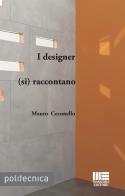 I designer (si) raccontano di Mauro Ceconello edito da Maggioli Editore
