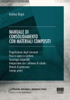 Manuale di consolidamento con materiali compositi di Andrea Bagni edito da Maggioli Editore