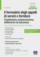Il formulario degli appalti di servizi e forniture. Progettazione, programmazione, affidamento ed esecuzione. Modulistica sempre aggiornata fino al 30 giugno 2027 di Salvio Biancardi edito da Maggioli Editore