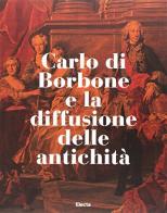 Carlo III di Borbone . Ediz. illustrata edito da Mondadori Electa