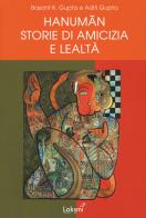 Hanuman. Storie di amicizia e lealtà di Basant K. Gupta, Aditi Gupta edito da Laksmi