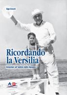 Ricordando la Versilia. Emozioni all'ombra delle Apuane di Ugo Ercoli edito da Ab Edizioni e Comunicazioni