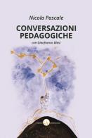 Conversazioni pedagogiche. Valori, saperi, prassi della scuola italiana nell'Italia repubblicana di Nicola Pascale edito da Universosud