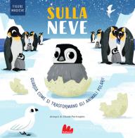 Sulla neve. Figure magiche. Ediz. a colori di Harriet Stone edito da Gallucci