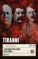 Tiranni. I 100 despoti più efferati della storia di Nigel Cawthorne edito da Giunti Editore