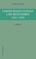 I partiti politici in Italia e nel Mezzogiorno (1861-1946) di Nicola D'Apolito edito da Guida