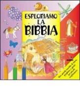 Esploriamo la Bibbia. Una grande raccolta di storie, preghiere e giochi per piccoli 'esploratori'. edito da Elledici