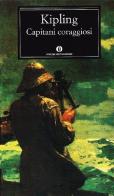 Capitani coraggiosi-Una storia dei Grandi Banchi di Rudyard Kipling edito da Mondadori