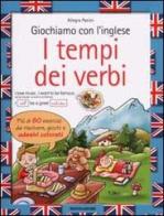 Giochiamo con l'inglese. I tempi dei verbi di Allegra Panini edito da Mondadori