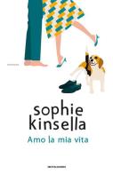 Amo la mia vita di Sophie Kinsella edito da Mondadori