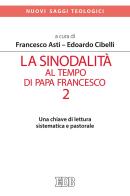 La sinodalità al tempo di papa Francesco vol.2 edito da EDB
