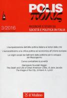 Polis. Ricerche e studi su società e politica in Italia (2016) vol.3 edito da Il Mulino