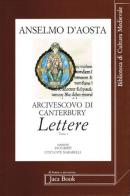 Anselmo d'Aosta arcivescovo di Canterbury. Lettere vol.1 di Anselmo d'Aosta (sant') edito da Jaca Book