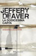 La dodicesima carta di Jeffery Deaver edito da Rizzoli