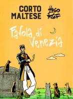 Corto Maltese. Favola di Venezia di Hugo Pratt edito da Rizzoli Lizard