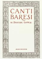 Canti baresi (rist. anast. 1915) di Davide López edito da Forni