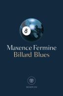 Billard Blues di Maxence Fermine edito da Bompiani