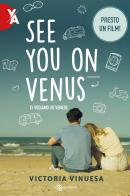 See you on Venus. Ci vediamo su Venere di Victoria Vinuesa edito da Leggereditore