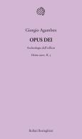 Opus Dei. Archeologia dell'ufficio. Homo sacer vol.II.5 di Giorgio Agamben edito da Bollati Boringhieri