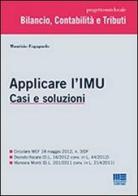 Applicare l'IMU. Casi e soluzioni di Maurizio Fogagnolo edito da Maggioli Editore