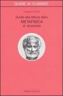 Guida alla lettura della metafisica di Aristotele di Giovanni Reale edito da Laterza