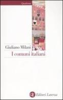 I comuni italiani. Secoli XII-XIV di Giuliano Milani edito da Laterza