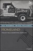 Homeland. Viaggio nella madrepatria americana di Dale Maharidge, Michael Williamson edito da Il Saggiatore
