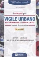 I concorsi di vigile urbano. Polizia municipale-Polizia locale. Manuale di preparazione edito da Alpha Test