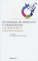 Economia di mercato e democrazia: un rapporto controverso edito da Rubbettino