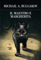 Il Maestro e Margherita. Ediz. integrale di Michail Bulgakov edito da Edizioni Theoria