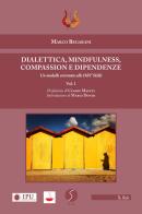 Dialettica, mindfulness, compassion e dipendenze. Un modello orientato alle DBT skills vol.1 di Marco Begarani edito da NeP edizioni