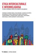 Etica interculturale e interreligiosa di Gerardo Cunico, Elisabetta Colagrossi edito da Mimesis