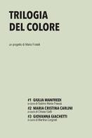 Trilogia del colore vol.1-3 di Maria Fratelli edito da Mimesis