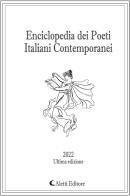 Enciclopedia dei poeti italiani contemporanei 2022. Ultima edizione edito da Aletti