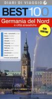 Best 100 Germania del Nord e città anseatiche di Lia D'Angiolino, Cristina Grifoni edito da LT Editore