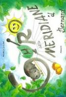 Ghiro delle meridiane 'd Bernard di Michela Zuliani edito da Ass. Primalpe Costanzo Martini