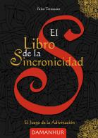 El libro de la sincronicidad. El juego de la adivinación. Ediz. multilingue di Oberto Airaudi edito da Damanhur