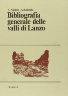 Bibliografia generale delle valli di Lanzo (rist. anast.) di Aldo Audisio, A. Rosboch edito da Gribaudi