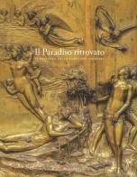 Il paradiso ritrovato. Il restauro della porta del Ghiberti. Ediz. illustrata edito da Mandragora