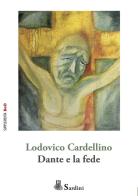 Dante e la fede di Lodovico Cardellino edito da Sardini