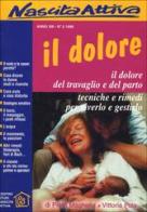 Il dolore. Il dolore del travaglio e del parto: tecniche e rimedi per viverlo e gestirlo di Piera Maghella, Vittoria Pola edito da Macro Edizioni