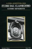 Fuori dal classicismo. Il sintetismo nell'architettura del Cinquecento di Sandro Benedetti edito da Bonsignori
