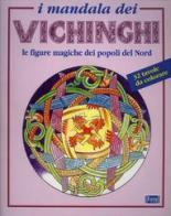 I mandala dei vichinghi. Le figure magiche dei popoli del nord edito da Lyra Libri