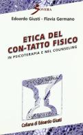 Etica del con-tatto fisico in psicoterapia e nel counseling di Edoardo Giusti, Flavia Germano edito da Sovera Edizioni