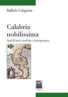 Calabria nobilissima. Studi di storia moderna e contemporanea di Raffaele Colapietra edito da Città del Sole Edizioni
