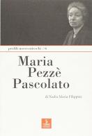 Maria Pezzè Pascolato di Nadia Maria Filippini edito da Cierre Edizioni