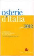 Osterie d'Italia 2012. Sussidiario del mangiarbere all'italiana edito da Slow Food