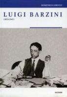 Luigi Barzini (1874-1947) di Domenico Corucci edito da Quattroemme